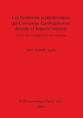 territorios septentrionales del Conventus Carthaginensis durante el Imperio romano