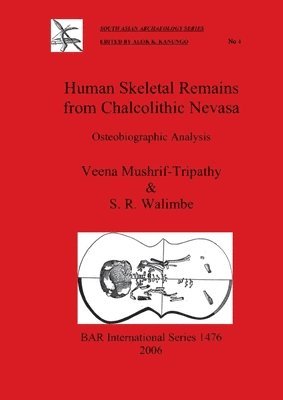 Veena Mushrif-Tripathy, SR Walimbe - Human Skeletal Remains from Chalcolithic Nevasa, Häftad