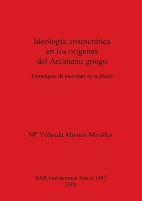 bokomslag Ideologa aristocrtica en los orgenes del Arcasmo griego