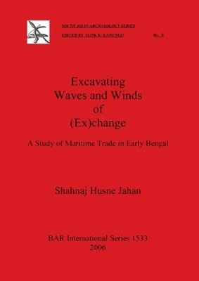 Shahnaj Husne Jahan - Excavating Waves and Winds of (Ex)change, Häftad
