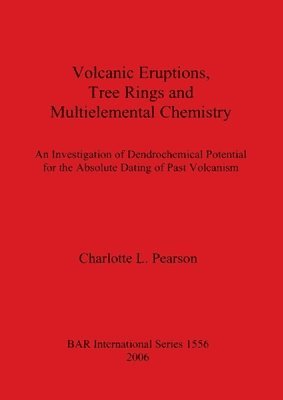 bokomslag Volcanic Eruptions Tree Rings and Multielemental Chemistry