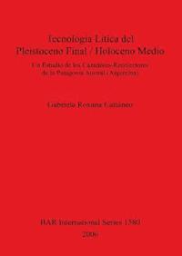 bokomslag Tecnologa Ltica del Pleistoceno Final/Holoceno Medio
