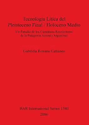 bokomslag Tecnología Lítica del Pleistoceno Final/Holoceno Medio