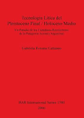 Tecnologa Ltica del Pleistoceno Final/Holoceno Medio 1