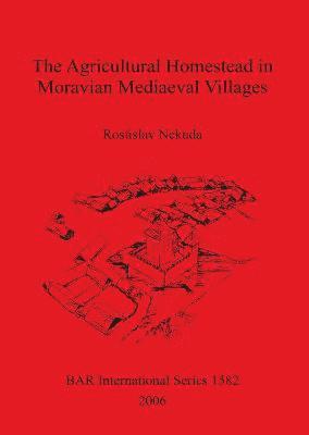 The Agricultural Homestead in Moravian Mediaeval Villages 1