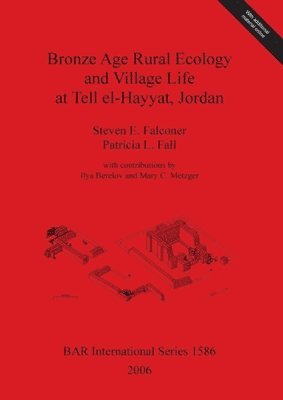 bokomslag Bronze Age Rural Ecology and Village Life at Tell El-Hayyat Jordan