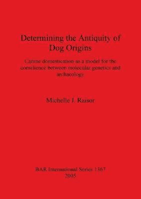 bokomslag Determining the Antiquity of Dog Origins