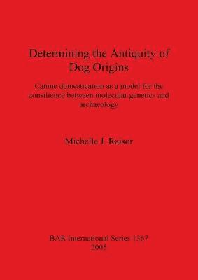 bokomslag Determining the Antiquity of Dog Origins