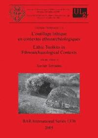 bokomslag L' L'outillage lithique en contextes ethnoarchologiques / Lithic Toolkits in Ethnoarchaeological Contexts