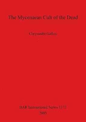 The Mycenaean Cult of the Dead 1
