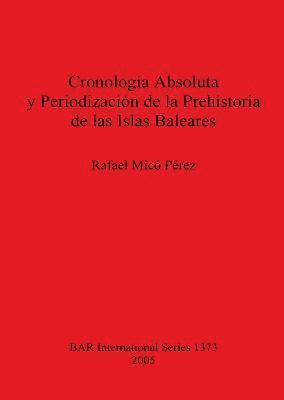 Cronología Absoluta y Periodización de la Prehistoria de las Islas Baleares