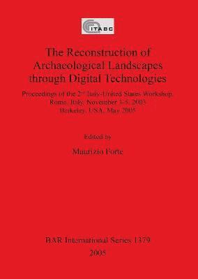 Maurizio Forte - Reconstruction of Archaeological Landscapes Through Digital Technologies, Häftad