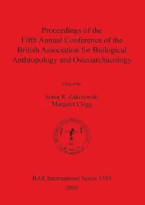 Proceedings of the Fifth Annual Conference of the British Association for Biological Anthropology and Osteoarchaeology 1
