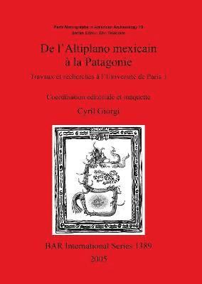 bokomslag l'Altiplano mexicain à la Patagonie