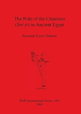bokomslag Role of the Chantress (Smyt) in Ancient Egypt