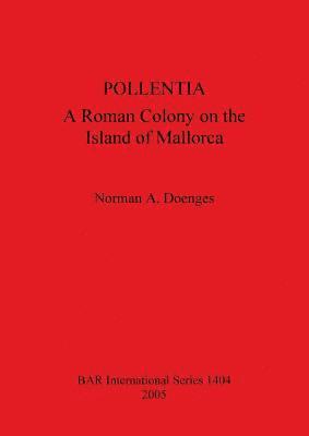 bokomslag Pollentia: A Roman Colony on the Island of Mallorca