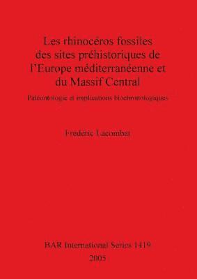 bokomslag Les rhinocros fossiles des sites prhistoriques de l'Europe mditerranenne et du Massif Central