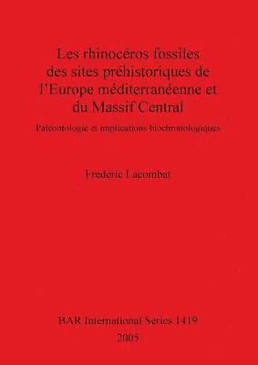 bokomslag rhinocéros fossiles des sites préhistoriques de l'Europe méditerranéenne et du Massif Central
