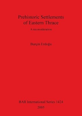 bokomslag Prehistoric Settlements of Eastern Thrace