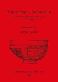 bokomslag Romanisierung - Romanisation Theoretische Modelle und praktische Fallbeispiele