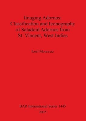 bokomslag Imaging Adornos: Classification and Iconography of Saladoid Adornos from St. Vincent West Indies