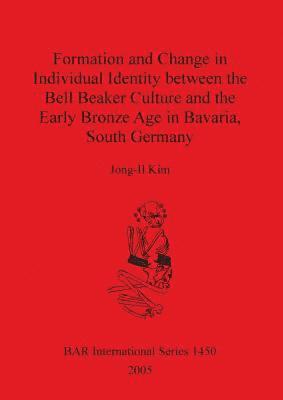Formation and Change in Individual Identity between the Bell Beaker Culture and the Early Bronze Age in Bavaria South Germany 1