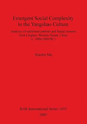 bokomslag Emergent Social Complexity in the Yangshao Culture