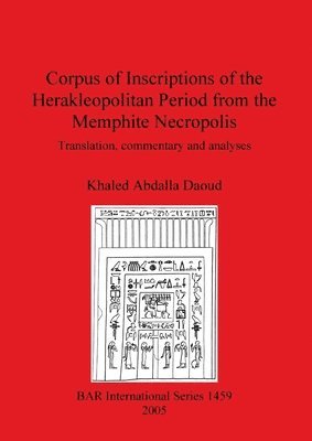 bokomslag Corpus of Inscriptions of the Herakleopolitan Period from the Memphite Necropolis