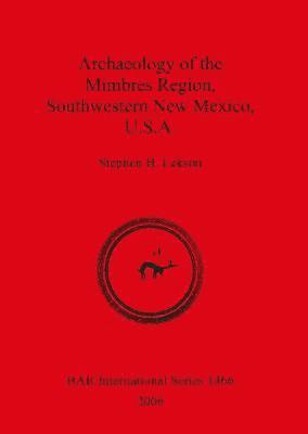Archaeology of the Mimbres Region Southwestern New Mexico U.S.A.