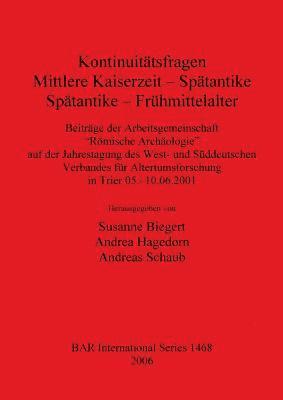 Susanne Biegert, Andrea Hagedorn, Andreas Schaub - Kontinuitätsfragen: Mittlere Kaiserzeit - Spätantike Spätantike - Frühmittelalter, Häftad