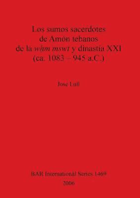 José Lull, José - Sumos Sacerdotes de Amon Tebanos de la WHm Mswt Y Dinastia XXI (CA. 1083 - 945 A.C.), Häftad