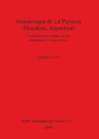 bokomslag Arqueologa de La Payunia (Mendoza Argentina). El poblamiento humano en los mrgenes de la agricultura