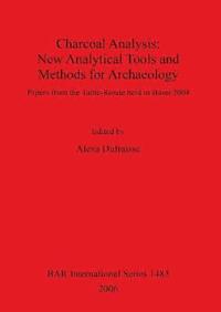 bokomslag Charcoal Analysis: New Analytical Tools and Methods for Archaeology