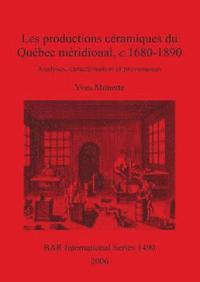 bokomslag productions céramiques du Québec méridional c. 1680-1890