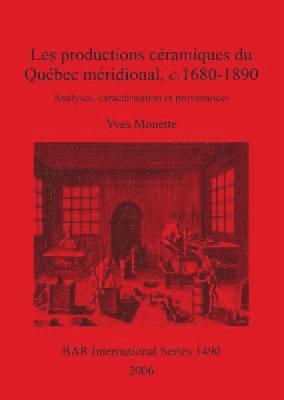 productions céramiques du Québec méridional c. 1680-1890 1
