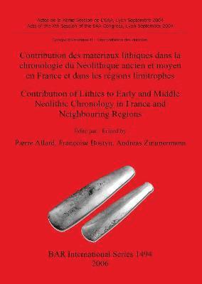 Pierre Allard, Françoise Bostyn, Andreas Zimmermann - Contribution des matériaux lithiques dans la chronologie du Néolithique ancien et moyen en France et dans les régions limitrophes / Contribution of Li, Häftad