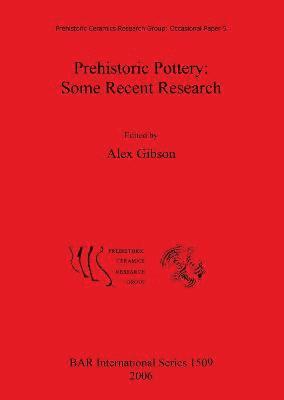 Prehistoric Pottery: Some Recent Research