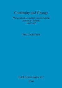 bokomslag Continuity and change: Memorialisation and the Cornish funeral monument industry, 1497-1660