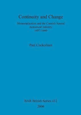 bokomslag Continuity and change: Memorialisation and the Cornish funeral monument industry, 1497-1660