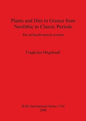bokomslag Plants and Diet in Greece from Neolithic to Classic Periods