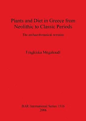 bokomslag Plants and Diet in Greece from Neolithic to Classic Periods