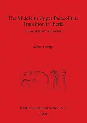 bokomslag The Middle to Upper Palaeolithic Transition in Iberia