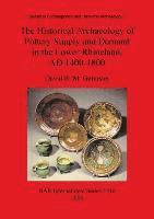 David R M Gaimster, David R. M. Gaimster - Historical Archaeology of Pottery Supply and Demand in the Lower Rhineland, AD 1400-1800, Häftad
