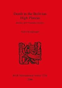 bokomslag Death in the Bolivian High Plateau: Burials and Tiwanaku Society