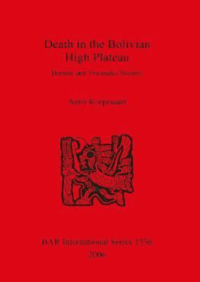 bokomslag Death in the Bolivian High Plateau: Burials and Tiwanaku Society