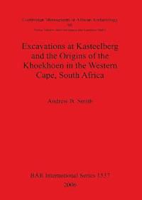 bokomslag Excavations at Kasteelberg and the Origins of the Khoekhoen in the Western Cape South Africa