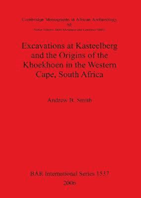bokomslag Excavations at Kasteelberg and the Origins of the Khoekhoen in the Western Cape South Africa