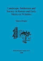 bokomslag Landscape Settlement and Society in Roman and Early Medieval Wiltshire