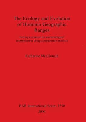The Ecology and Evolution of Hominin Geographic Ranges 1