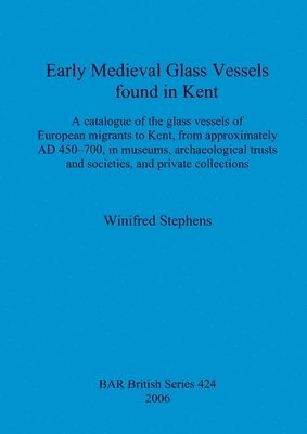 Early Medieval Glass Vessels found in Kent 1